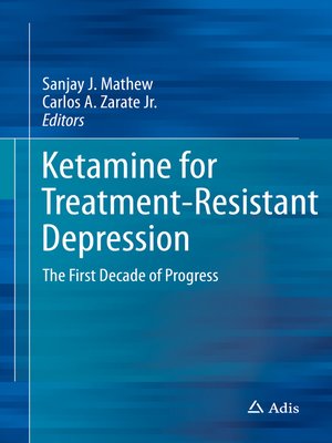 cover image of Ketamine for Treatment-Resistant Depression